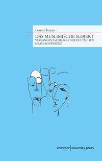 Cover: 9783835390225 | Das muslimische Subjekt | Levent Tezcan | Buch | 177 S. | Deutsch