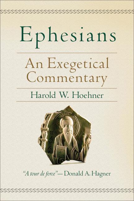 Cover: 9780801026140 | Ephesians - An Exegetical Commentary | Harold W. Hoehner | Buch | 2002