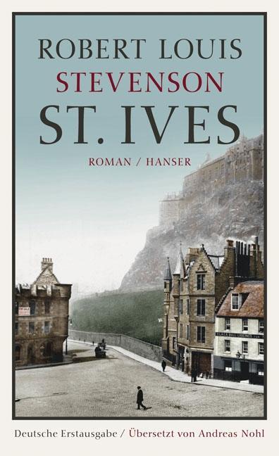 Cover: 9783446236479 | St. Ives | Robert Louis Stevenson | Buch | Mit Lesebändchen | 520 S.