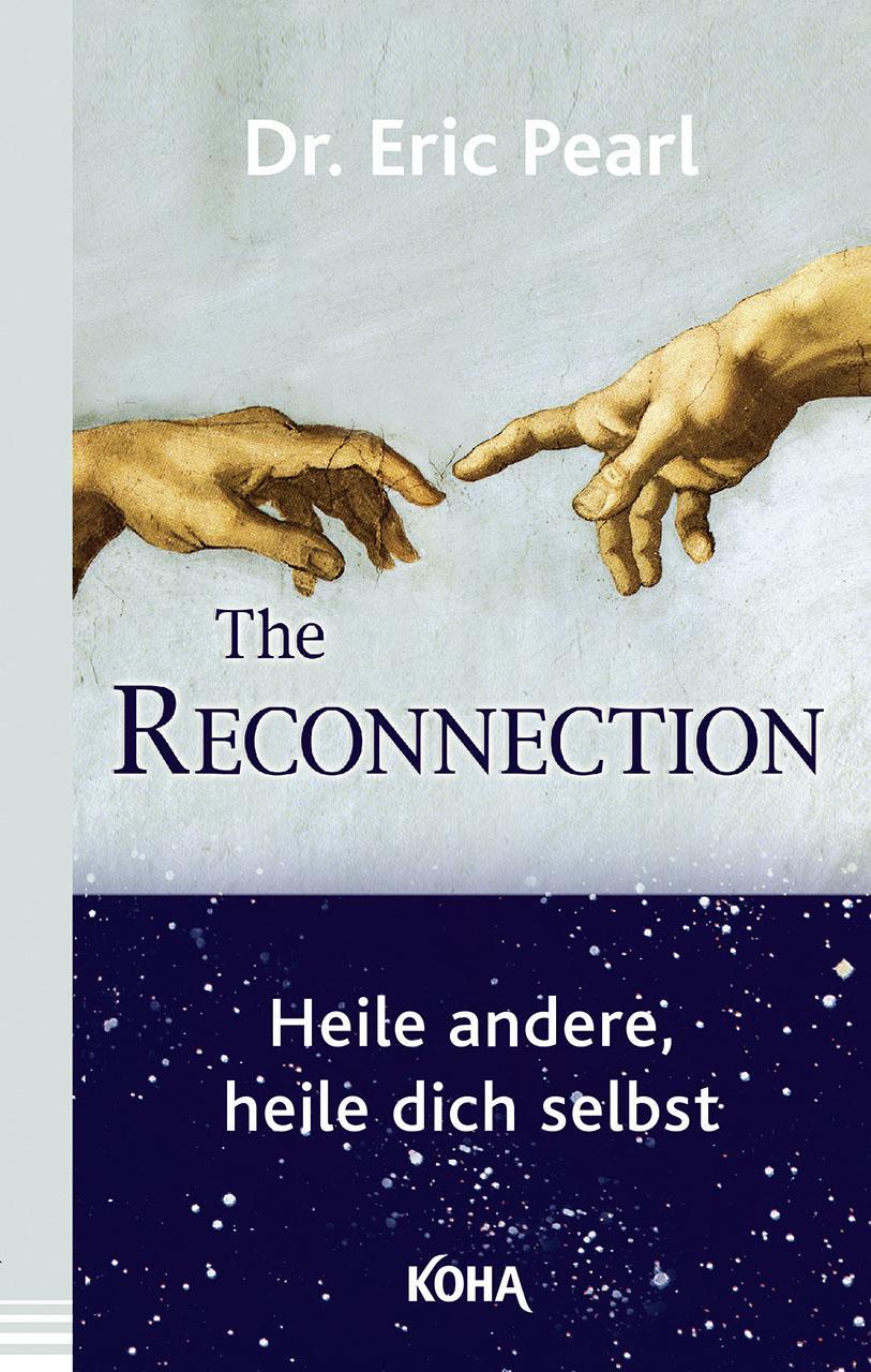 Cover: 9783867283274 | The Reconnection | Heile andere, heile dich selbst | Eric Pearl | Buch