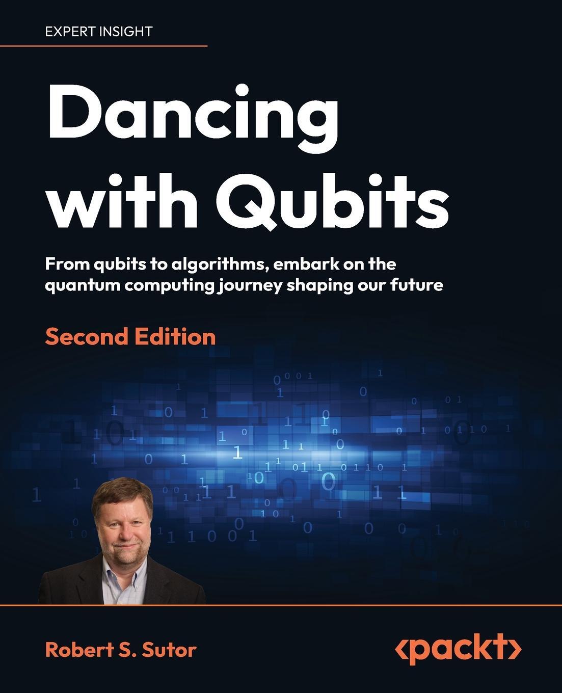 Cover: 9781837636754 | Dancing with Qubits - Second Edition | Robert S. Sutor | Taschenbuch