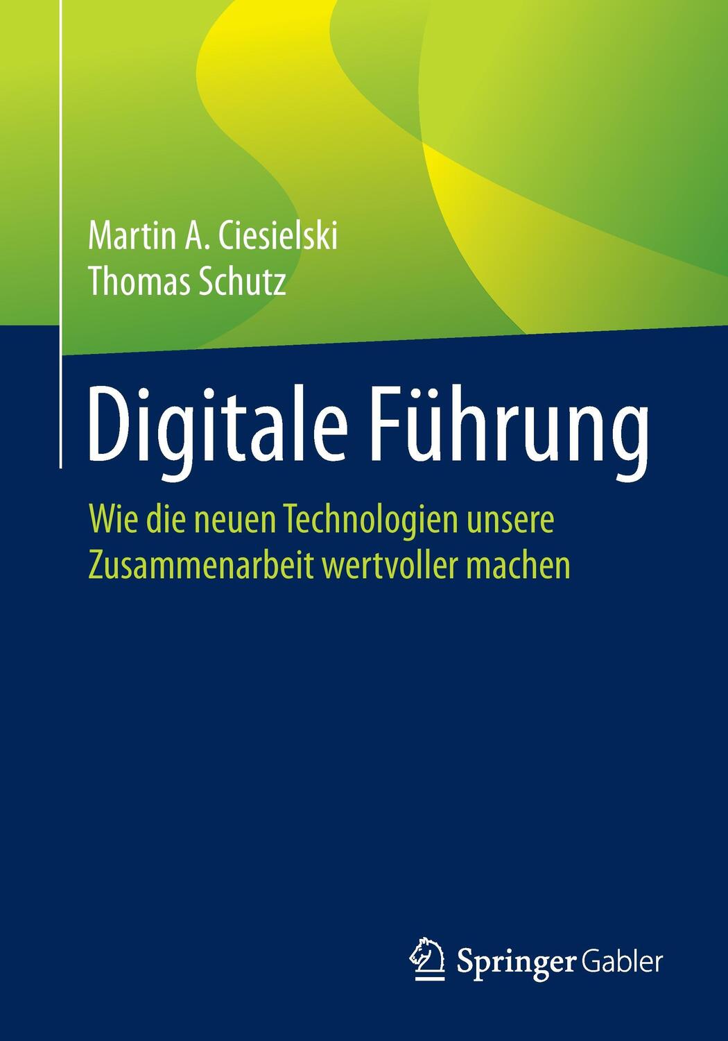 Cover: 9783662491249 | Digitale Führung | Martin A. Ciesielski (u. a.) | Taschenbuch | 2016