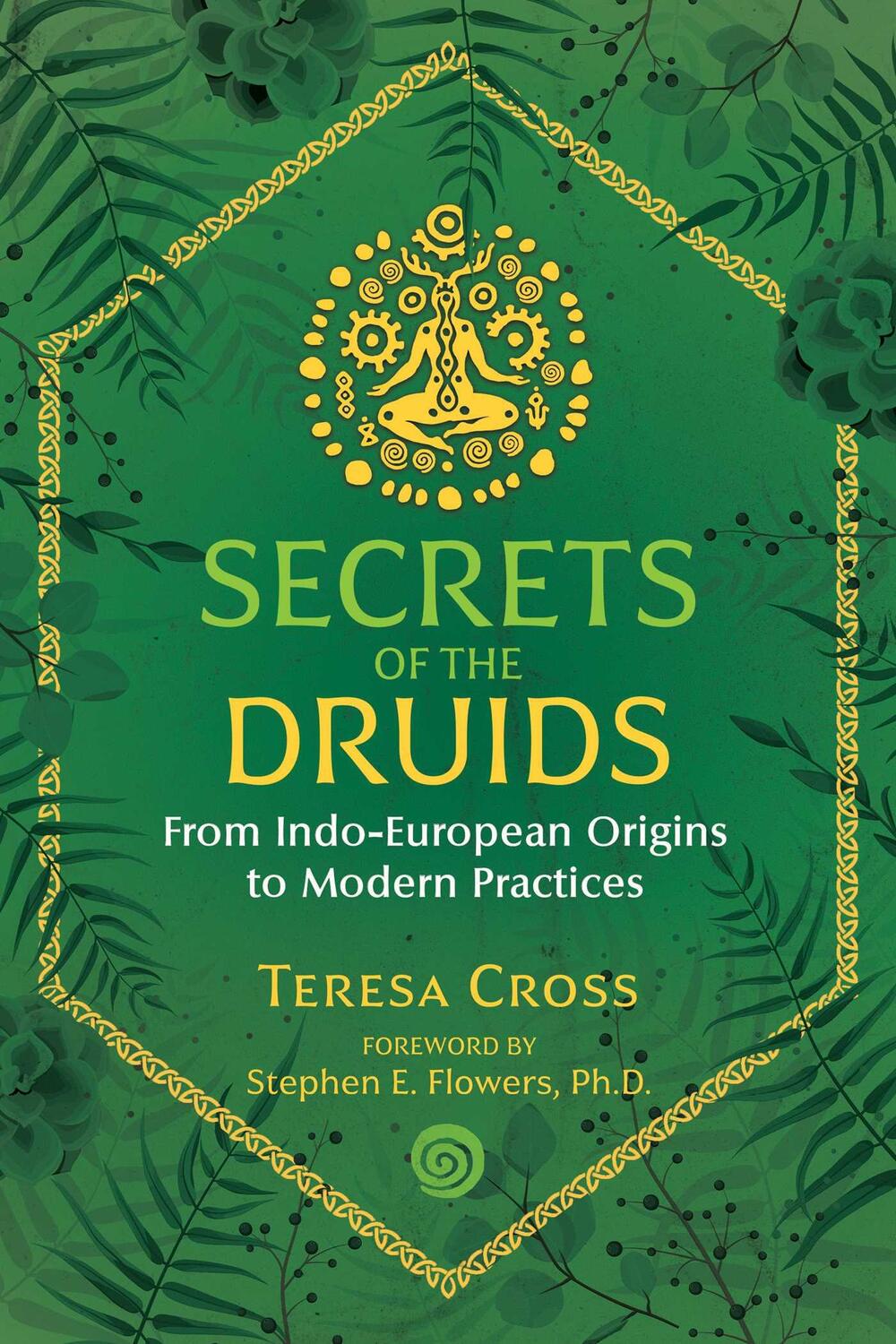 Cover: 9781644111284 | Secrets of the Druids | From Indo-European Origins to Modern Practices