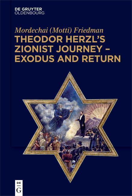 Cover: 9783110730746 | Theodor Herzl's Zionist Journey - Exodus and Return | Friedman | Buch