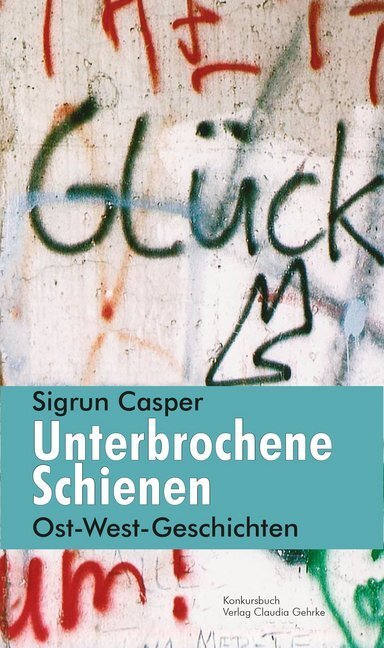 Cover: 9783887696757 | Unterbrochene Schienen | Erzählungen | Sigrun Casper | Taschenbuch