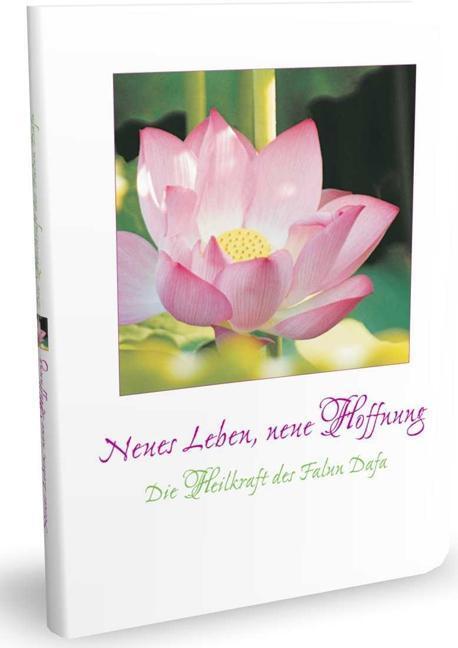 Cover: 9783932273926 | Neues Leben - neue Hoffnung | Die Heilkraft des Falun Dafa | Buch