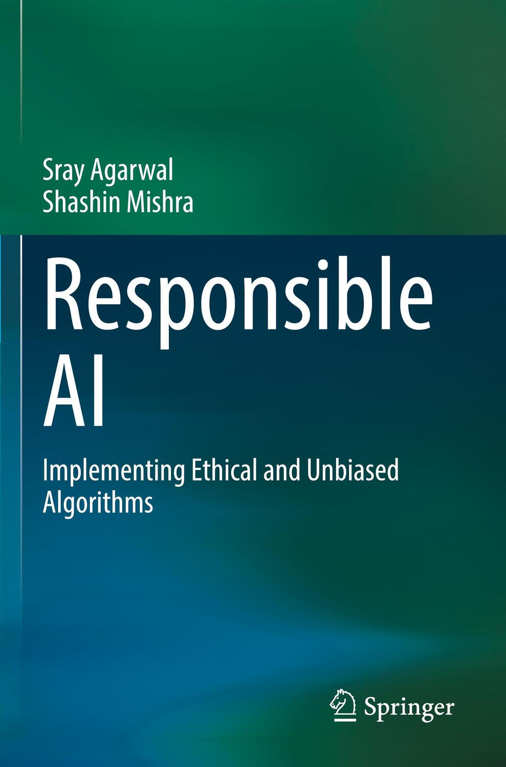 Cover: 9783030768591 | Responsible AI | Implementing Ethical and Unbiased Algorithms | Buch
