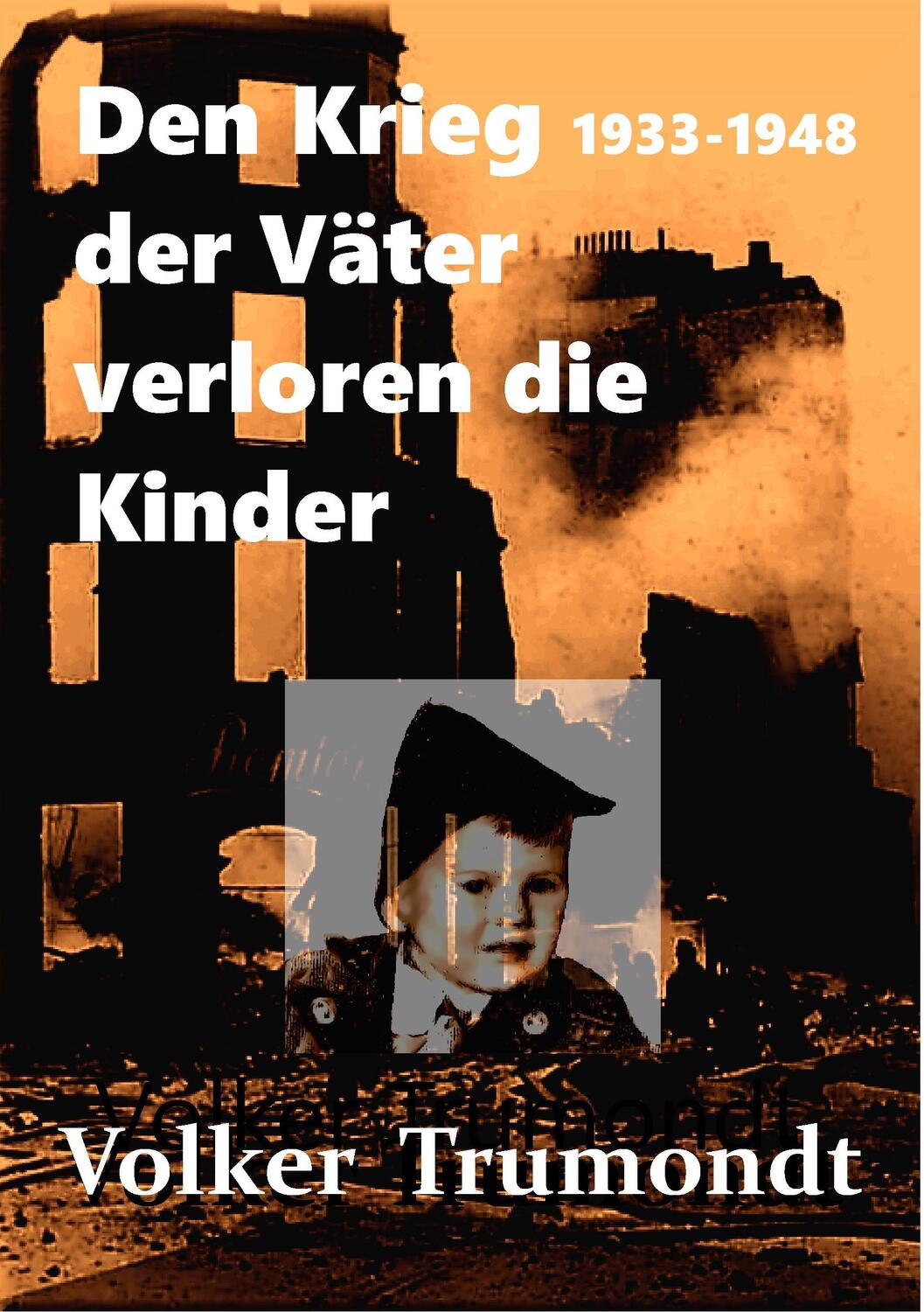 Cover: 9783741295850 | Den Krieg der Väter verloren die Kinder | Von der Schuld der Väter