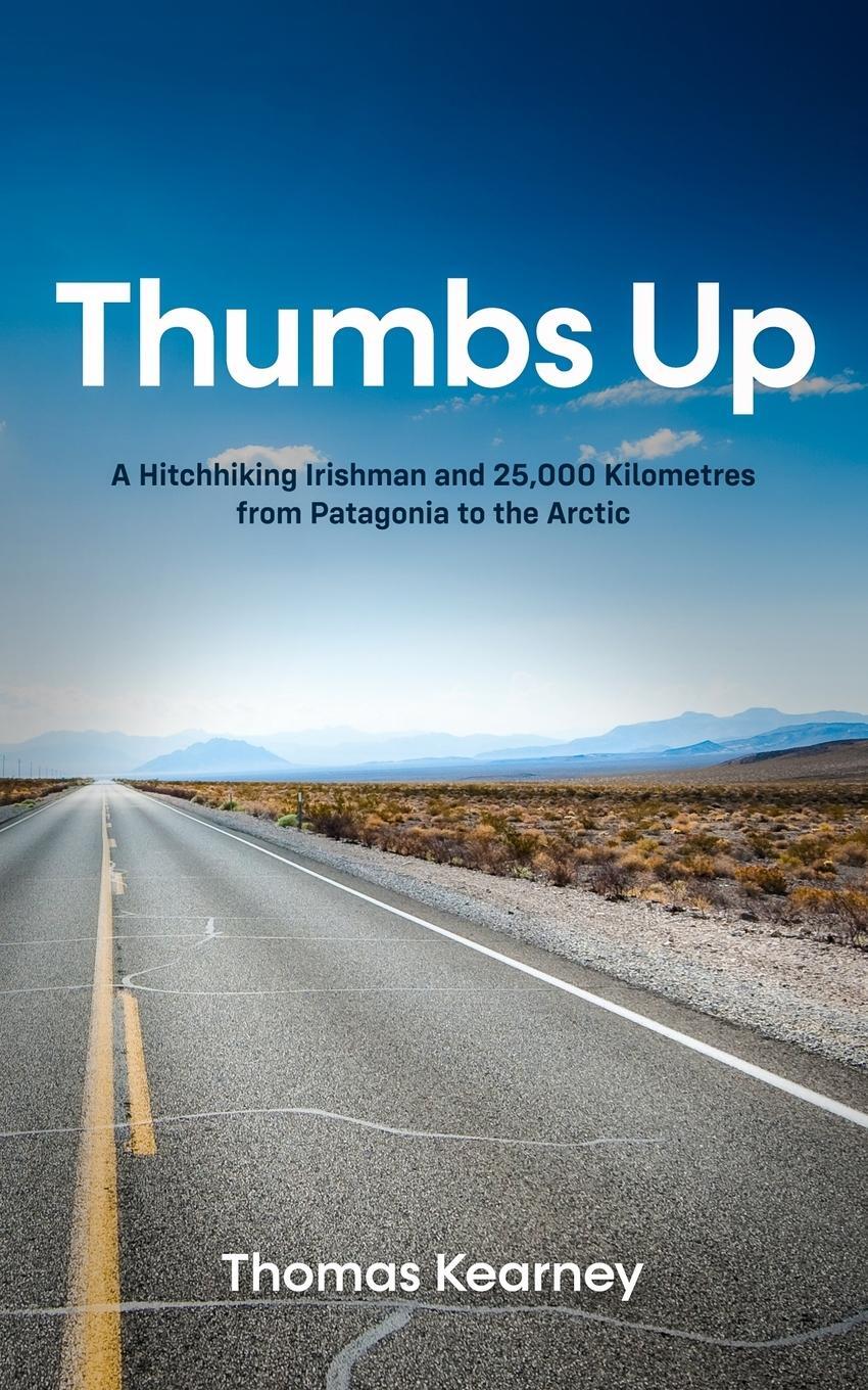 Cover: 9781914225369 | Thumbs Up A Hitchhiking Irishman and 25,000 Kilometres from...