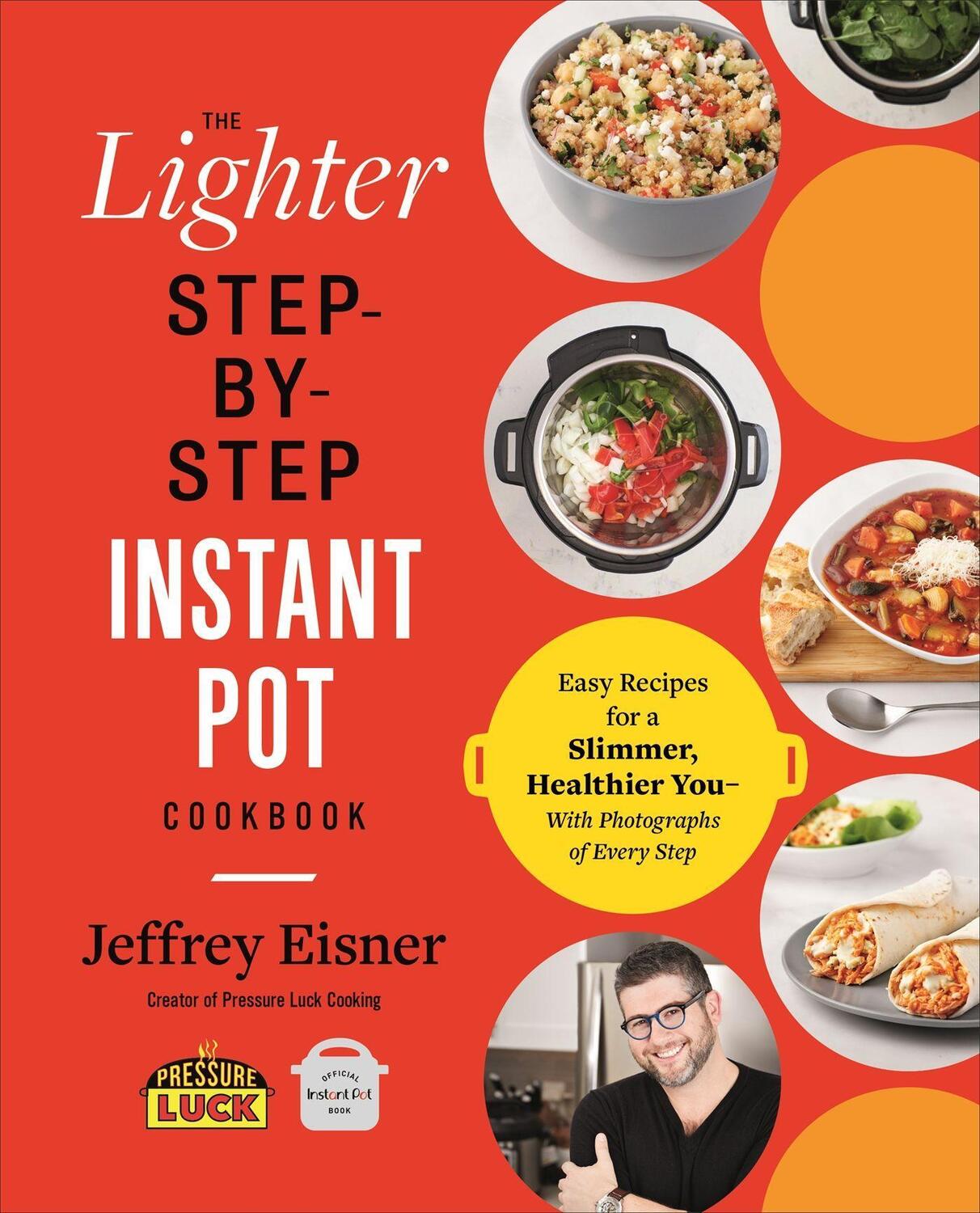 Cover: 9780316706377 | The Lighter Step-By-Step Instant Pot Cookbook | Jeffrey Eisner | Buch