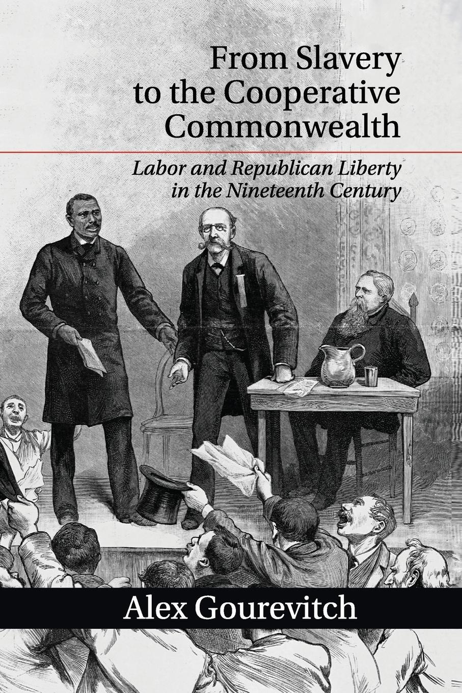 Cover: 9781107663657 | From Slavery to the Cooperative Commonwealth | Alex Gourevitch | Buch