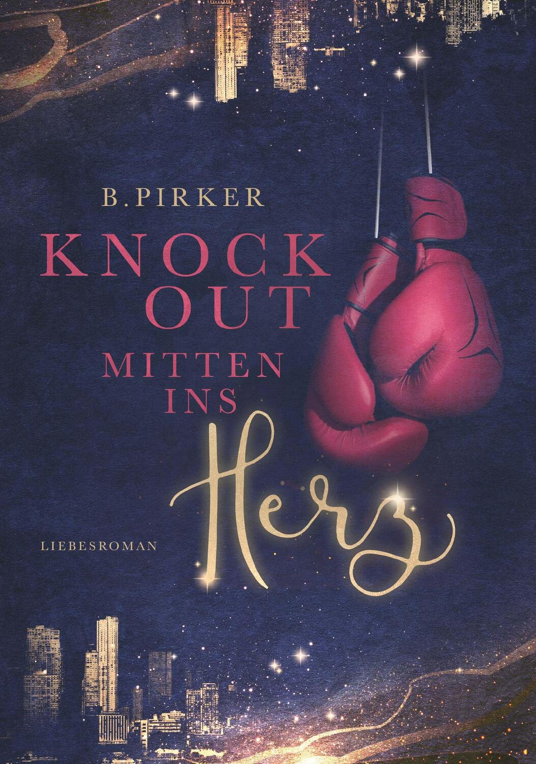 Cover: 9783991528593 | Knockout mitten ins Herz | Liebesroman | Birgit Pirker | Taschenbuch