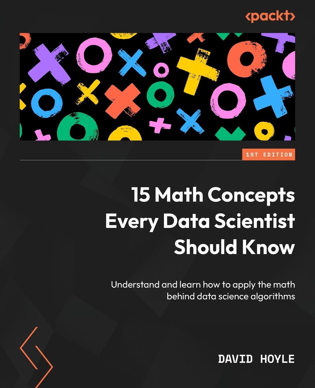 Cover: 9781837634187 | 15 Math Concepts Every Data Scientist Should Know | David Hoyle | Buch