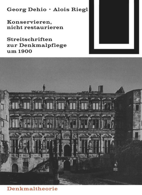 Cover: 9783035600995 | Georg Dehio und Alois Riegl ¿ Konservieren, nicht restaurieren. | Buch