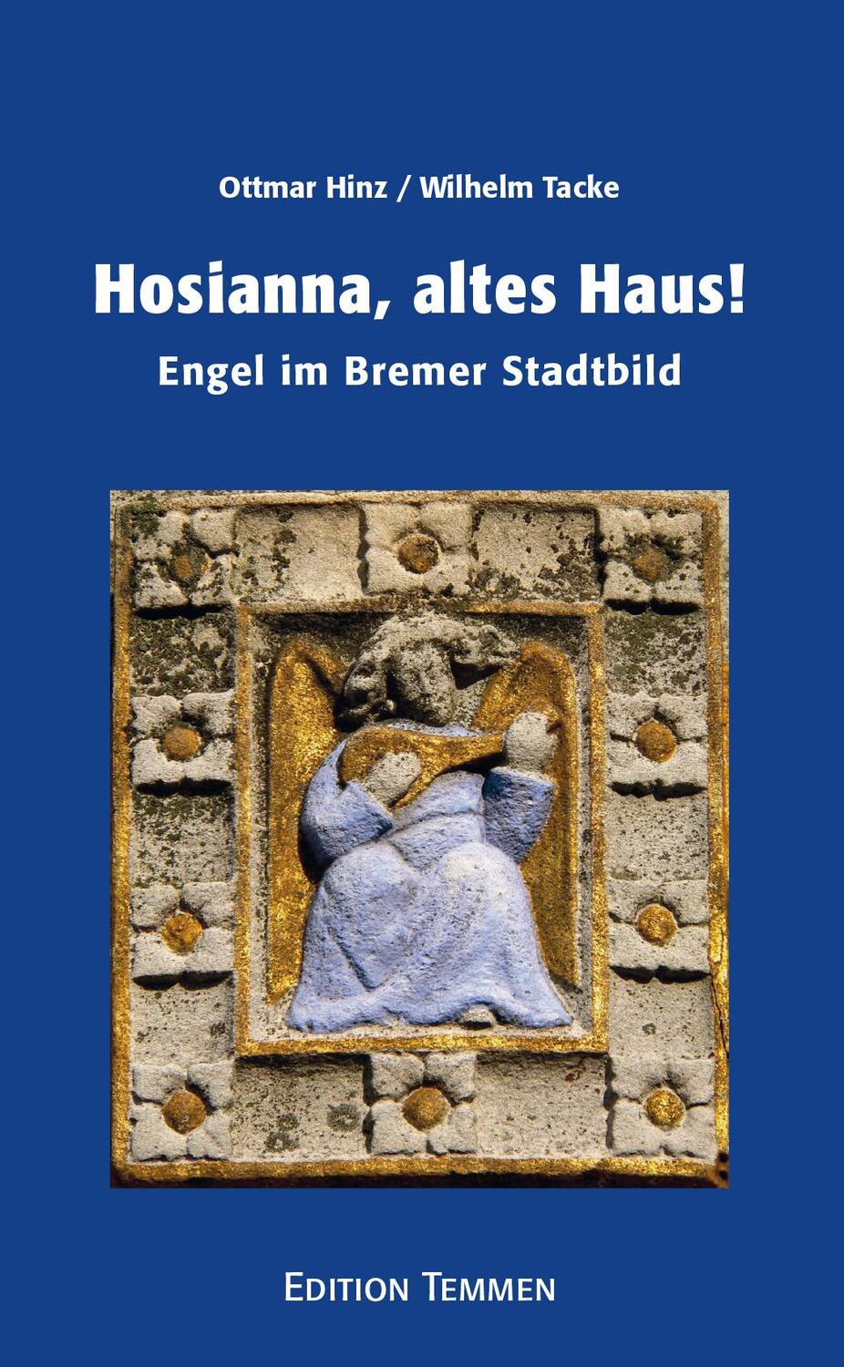 Cover: 9783837810639 | Hosianna, altes Haus! | Engel im Bremer Stadtbild | Wilhelm Tacke