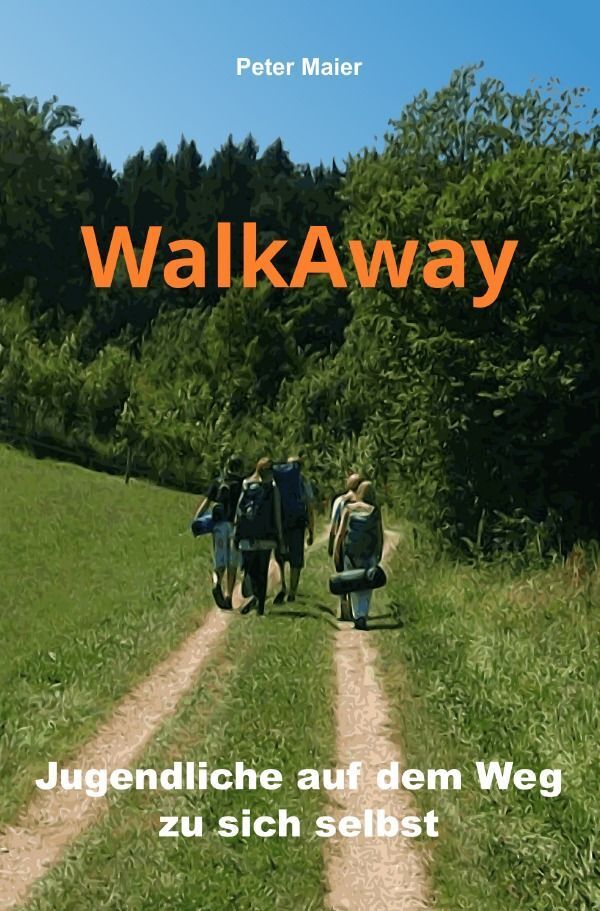 Cover: 9783757560669 | WalkAway - Jugendliche auf dem Weg zu sich selbst | DE | Peter Maier