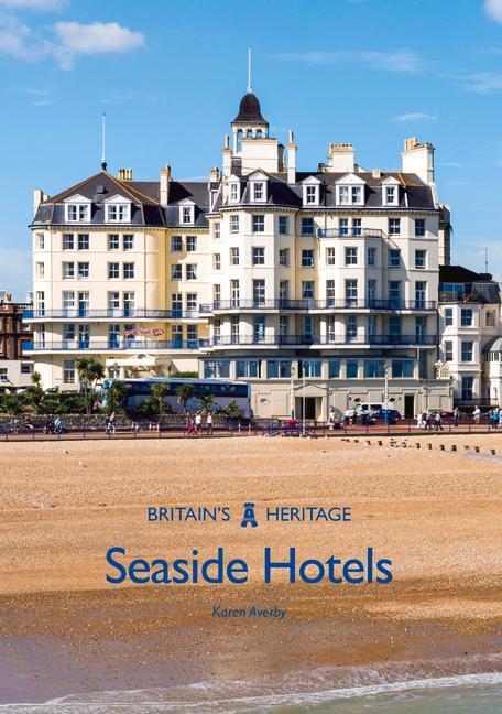 Cover: 9781445675466 | Seaside Hotels | Karen Averby | Taschenbuch | Britain's Heritage