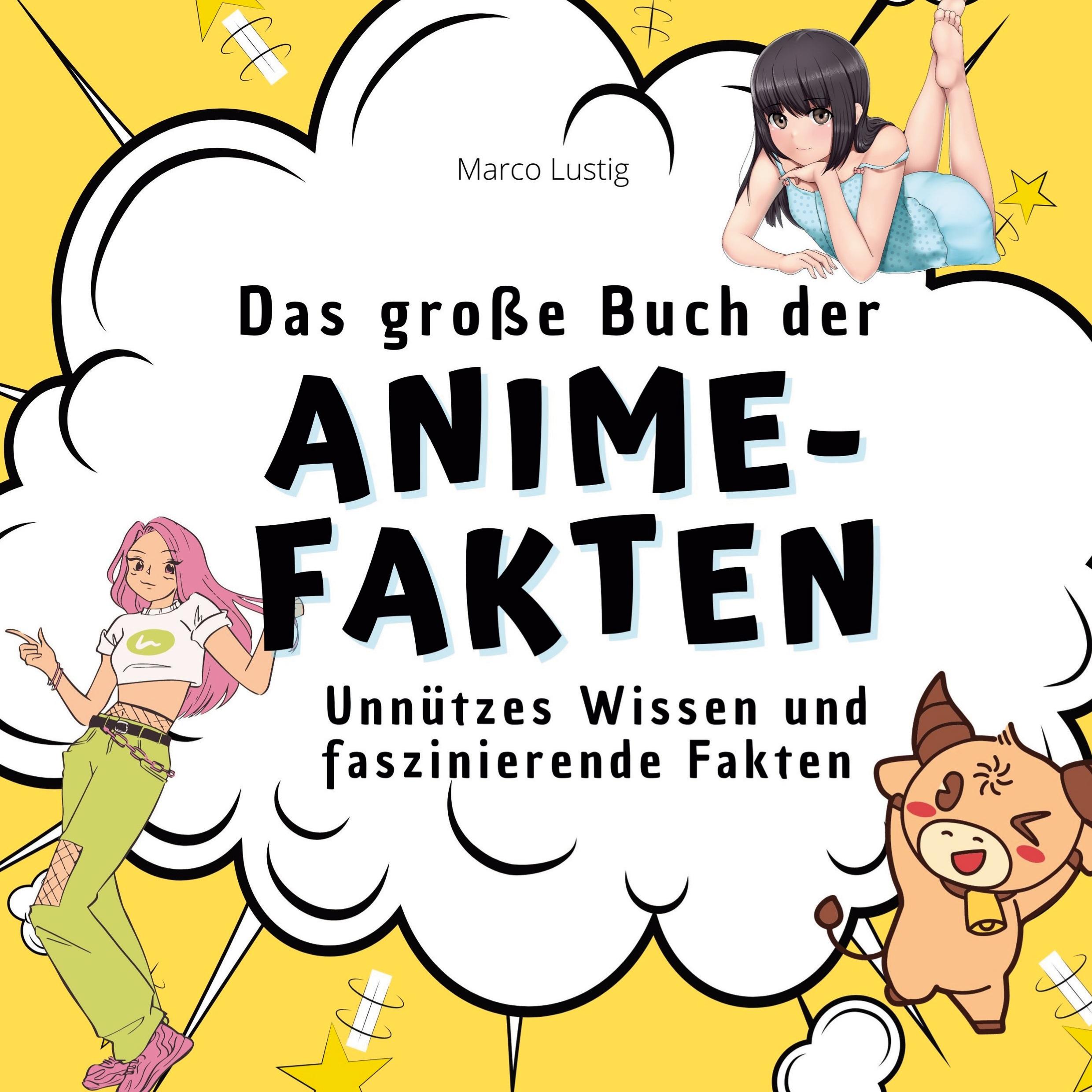 Cover: 9783750532526 | Das große Buch der Anime-Fakten | Marco Lustig | Taschenbuch | 82 S.