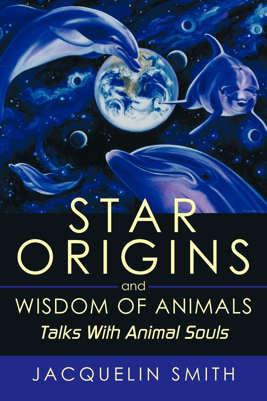 Cover: 9781452052441 | Star Origins and Wisdom of Animals | Talks With Animal Souls | Smith