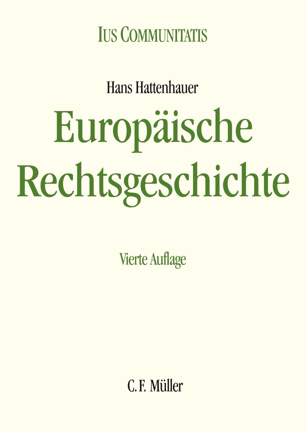Cover: 9783811484047 | Europäische Rechtsgeschichte | Hans Hattenhauer [+] | Buch | XIV