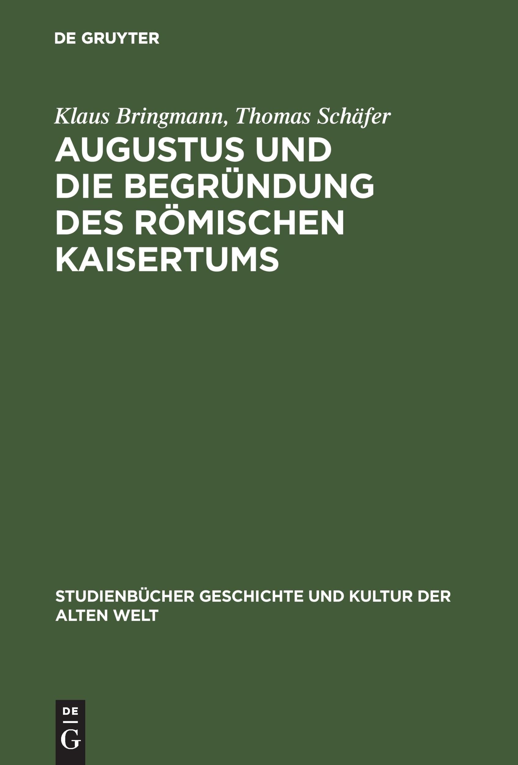 Cover: 9783050030548 | Augustus und die Begründung des römischen Kaisertums | Schäfer (u. a.)