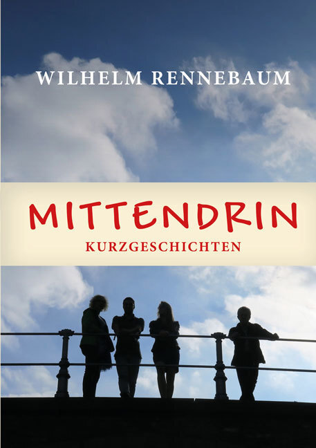 Cover: 9783956318054 | Mittendrin | Kurzgeschichten | Wilhelm Rennebaum | Taschenbuch | 2020