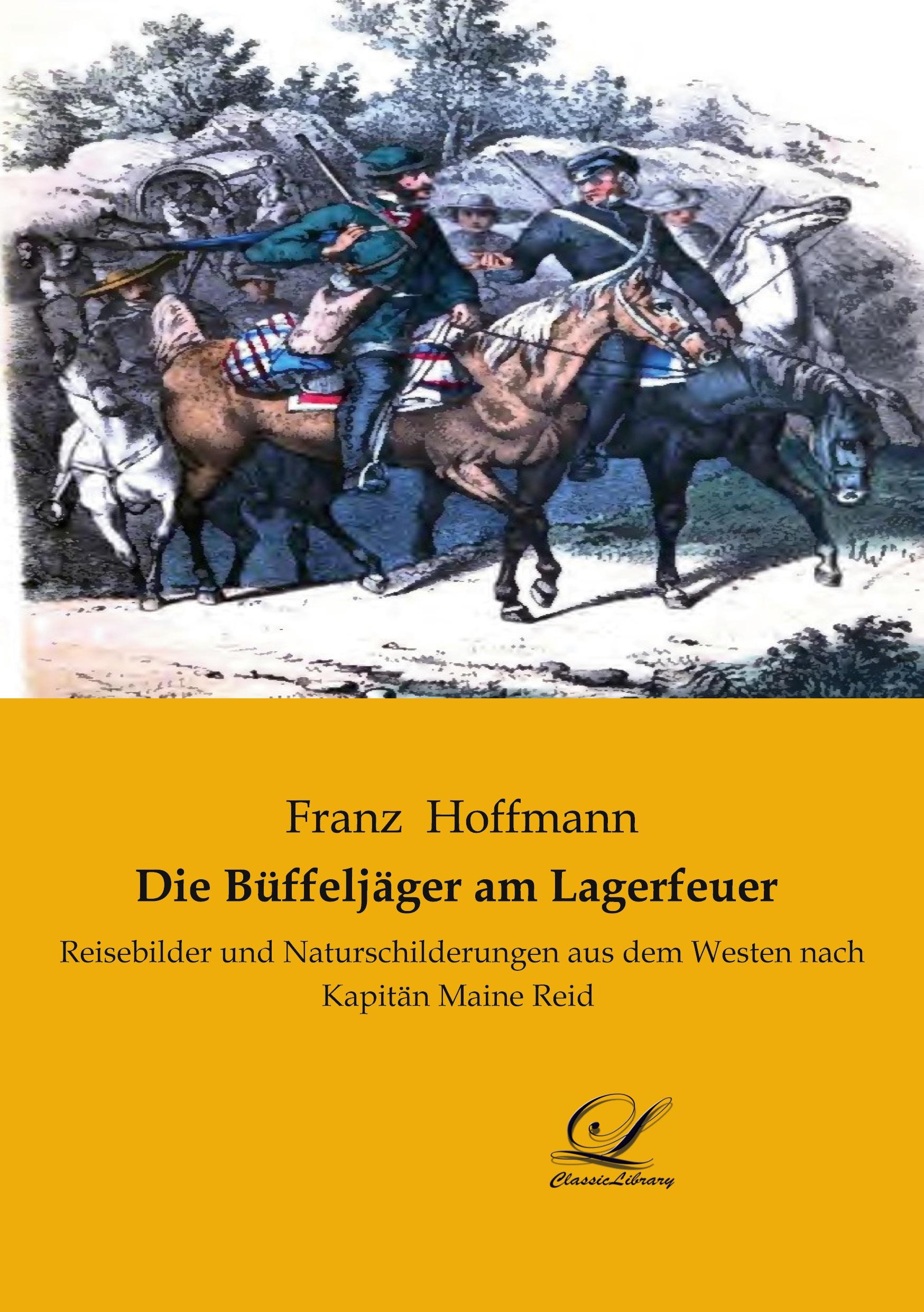 Cover: 9783961673162 | Die Büffeljäger am Lagerfeuer | Franz Hoffmann | Taschenbuch | 416 S.