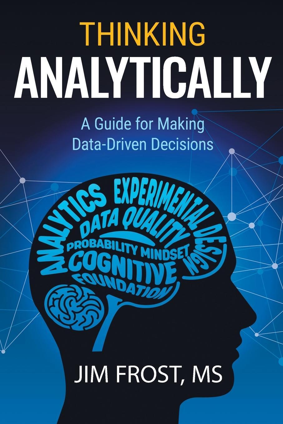 Cover: 9798991193504 | Thinking Analytically | A Guide for Making Data-Driven Decisions