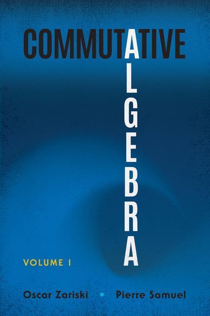 Cover: 9780486836614 | Commutative Algebra Volume 1 | Volume I | Oscar Zariski | Taschenbuch