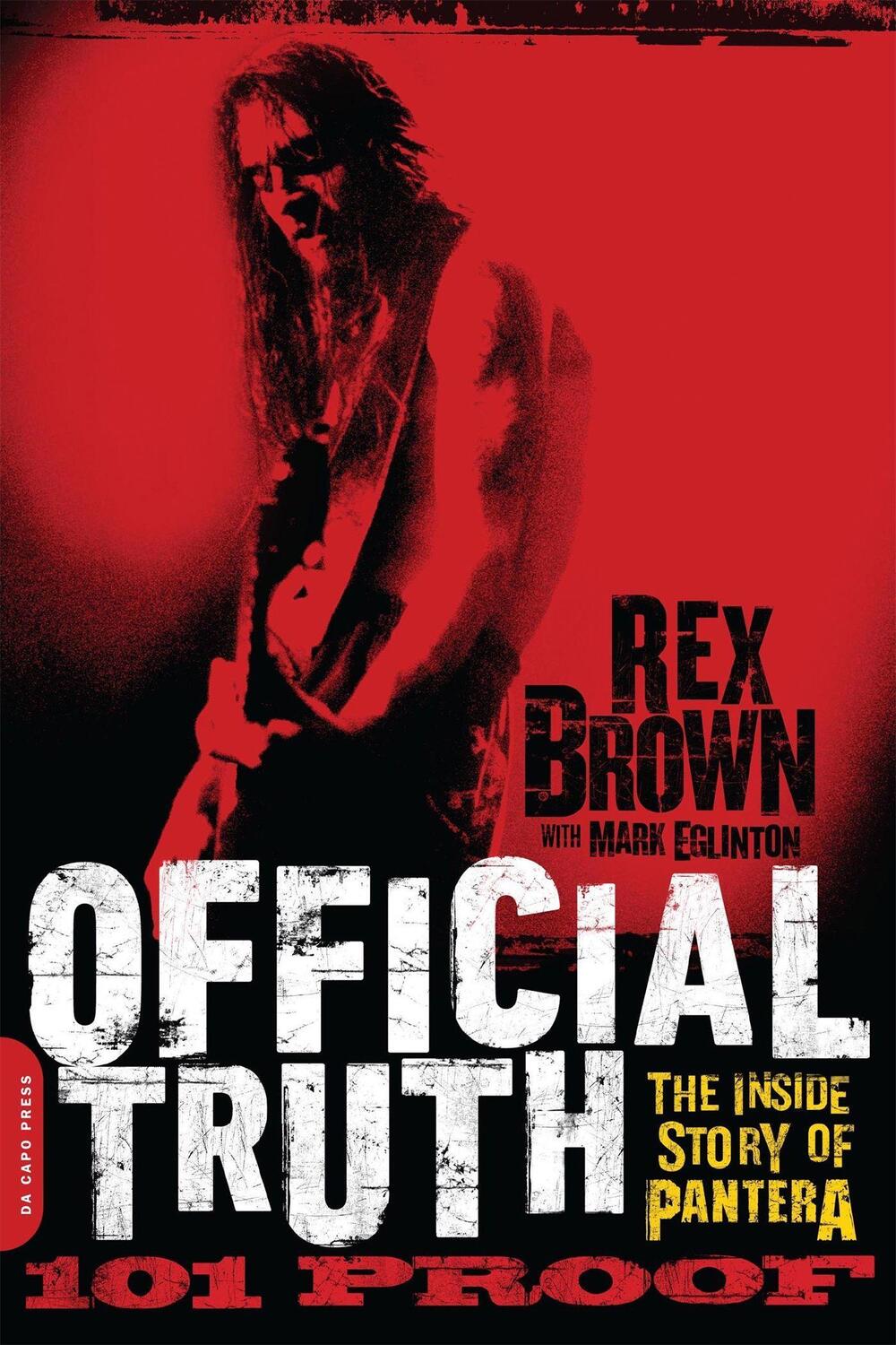 Cover: 9780306822889 | Official Truth, 101 Proof | The Inside Story of Pantera | Rex Brown