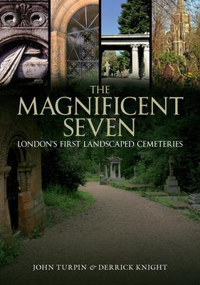 Cover: 9781445600383 | The Magnificent Seven | London's First Landscaped Cemeteries | Buch