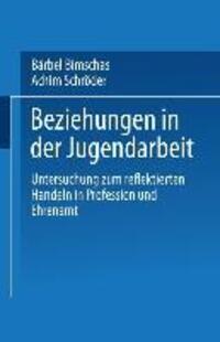 Cover: 9783810038340 | Beziehungen in der Jugendarbeit | Achim Schröder (u. a.) | Taschenbuch