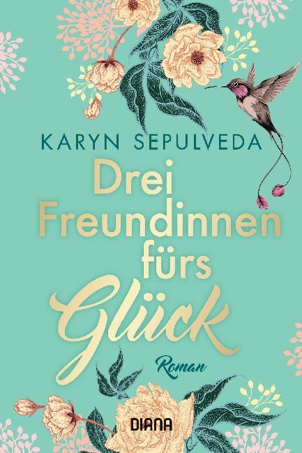 Cover: 9783453360839 | Drei Freundinnen fürs Glück | Roman | Karyn Sepulveda | Taschenbuch