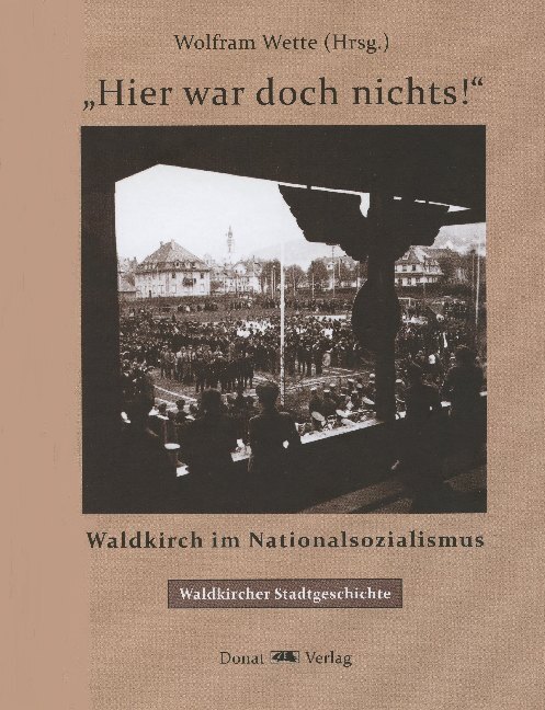 Cover: 9783943425864 | "Hier war doch nichts!" | Waldkirch im Nationalsozialismus | Wette