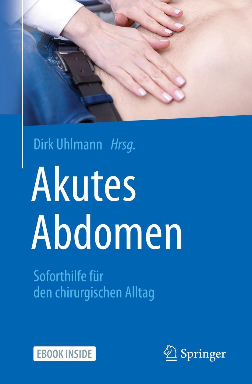 Cover: 9783662615072 | Akutes Abdomen - Soforthilfe für den chirurgischen Alltag | Uhlmann