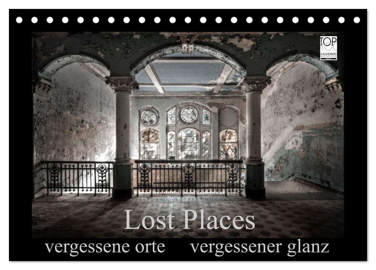 Cover: 9783675702585 | Lost Places - vergessene orte vergessener glanz (Tischkalender 2024...