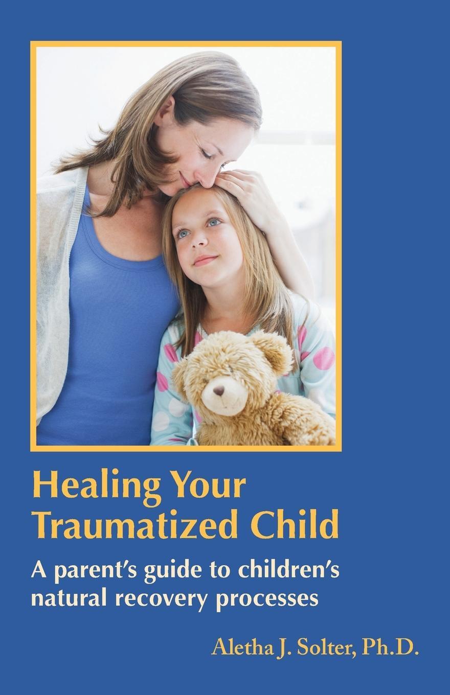 Cover: 9798986542904 | Healing Your Traumatized Child | Aletha Jauch Solter | Taschenbuch
