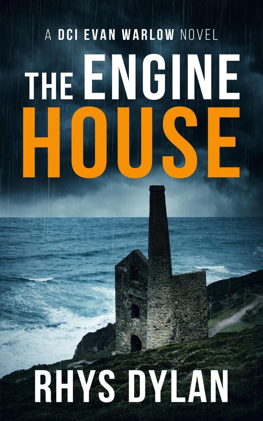 Cover: 9781915185013 | The Engine House | A DCI Evan Warlow Crime Thriller | Rhys Dylan