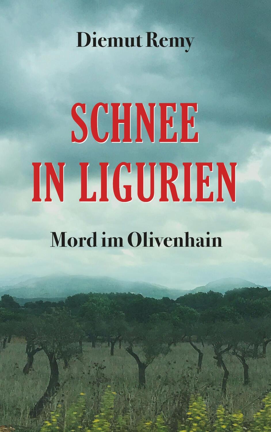 Cover: 9783750425217 | Schnee in Ligurien | Mord im Olivenhain | Diemut Remy | Taschenbuch
