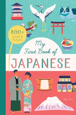 Cover: 9781638190455 | My First Book of Japanese | 800+ Words &amp; Pictures | Jay Fox | Buch