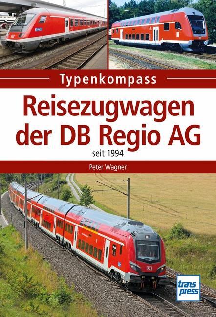 Cover: 9783613715592 | Reisezugwagen der DB Regio AG | seit 1994 | Peter Wagner | Taschenbuch
