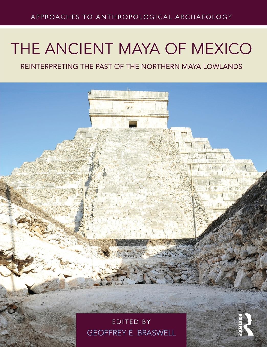 Cover: 9781138926776 | The Ancient Maya of Mexico | Geoffrey E Braswell | Taschenbuch | 2015