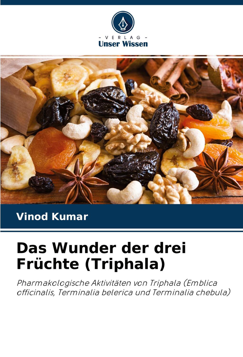 Cover: 9786202889773 | Das Wunder der drei Früchte (Triphala) | Vinod Kumar | Taschenbuch