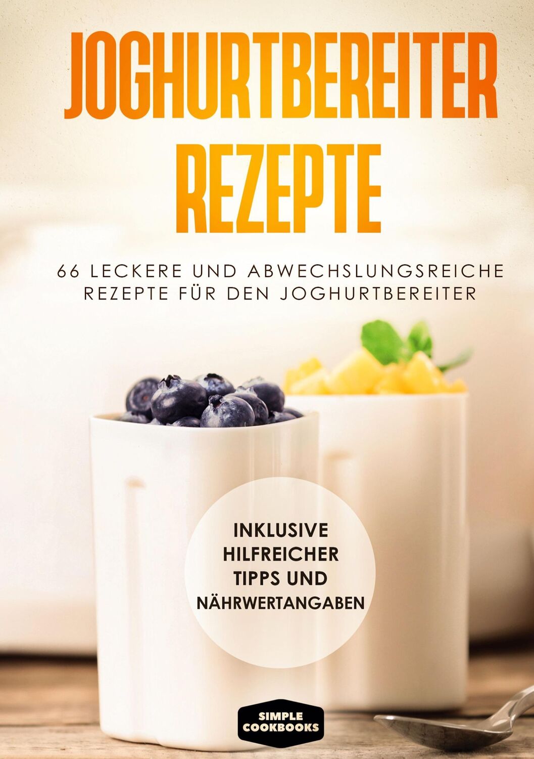 Cover: 9783755757467 | Joghurtbereiter Rezepte: 66 leckere und abwechslungsreiche Rezepte...