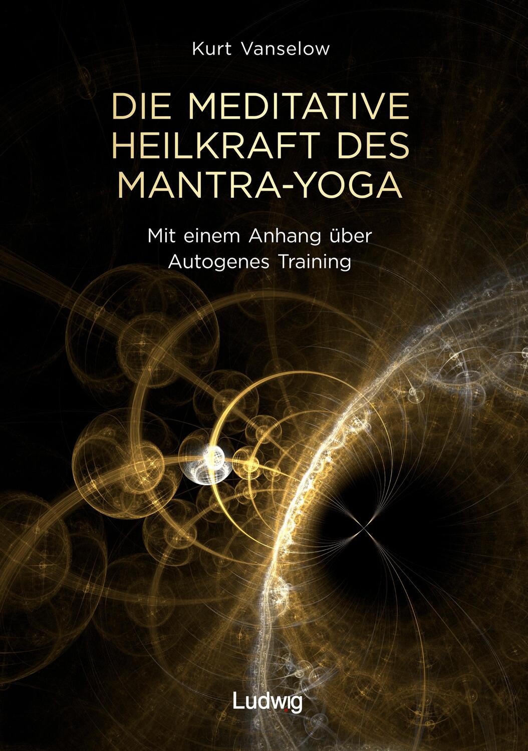 Cover: 9783869354552 | Die meditative Heilkraft des Mantra-Yoga | Kurt Vanselow | Taschenbuch