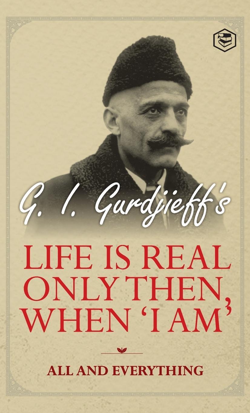 Cover: 9789394924581 | Life is Real Only Then, When 'I Am' | G. I. Gurdjeff | Buch | Englisch