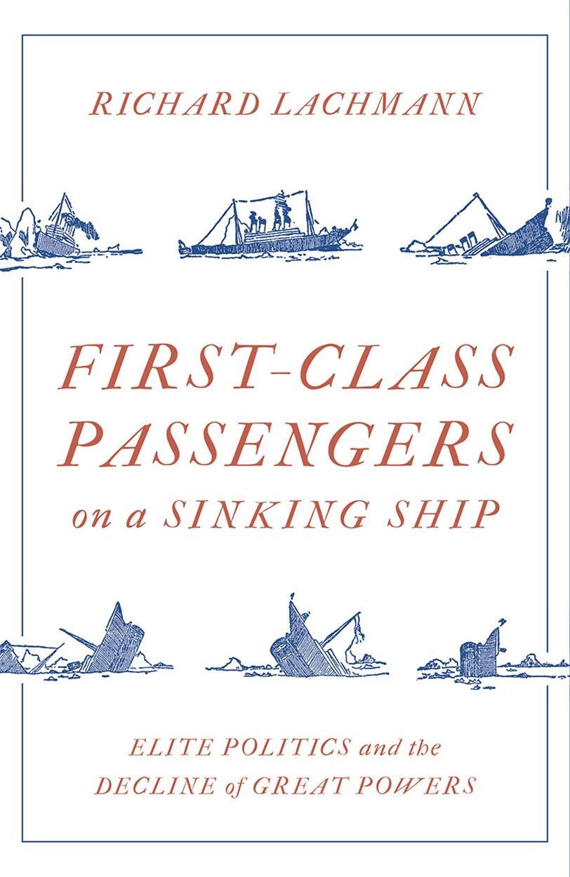 Cover: 9781788734073 | First-Class Passengers on a Sinking Ship | Richard Lachmann | Buch