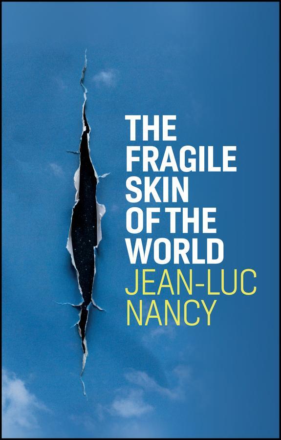 Cover: 9781509549160 | The Fragile Skin of the World | Jean-Luc Nancy | Taschenbuch | 140 S.