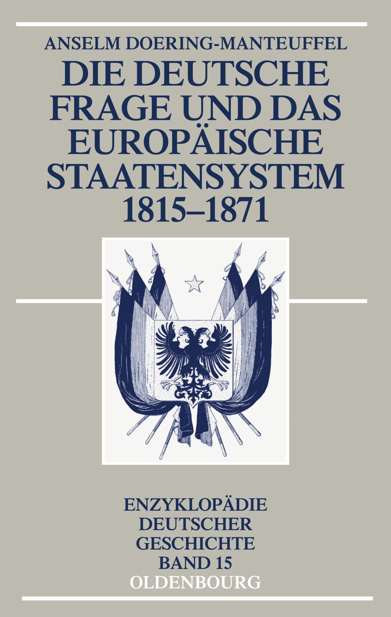 Cover: 9783486596755 | Die deutsche Frage und das europäische Staatensystem 1815-1871 | Buch