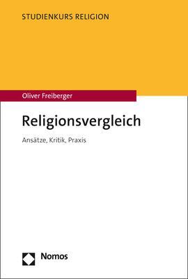 Cover: 9783848768769 | Religionsvergleich | Ansätze, Kritik, Praxis | Oliver Freiberger
